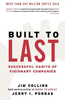 Built to Last: Úspešné návyky vizionárskych spoločností - Built to Last: Successful Habits of Visionary Companies