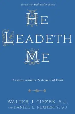 On ma vedie: Mimoriadny testament viery - He Leadeth Me: An Extraordinary Testament of Faith