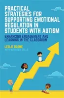 Praktické stratégie na podporu emocionálnej regulácie u žiakov s autizmom: Zlepšenie angažovanosti a učenia sa v triede - Practical Strategies for Supporting Emotional Regulation in Students with Autism: Enhancing Engagement and Learning in the Classroom