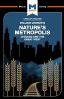 Analýza knihy Williama Cronona Metropola prírody: Chicago a Veľký západ - An Analysis of William Cronon's Nature's Metropolis: Chicago and the Great West