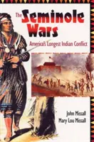 Seminolské vojny: Najdlhší americký indiánsky konflikt - The Seminole Wars: America's Longest Indian Conflict
