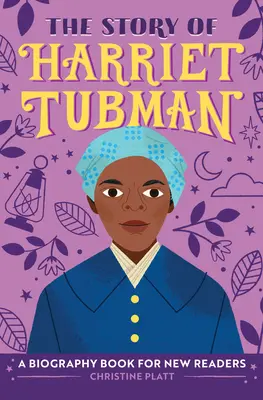 Príbeh Harriet Tubmanovej: Životopisná kniha pre začínajúcich čitateľov - The Story of Harriet Tubman: A Biography Book for New Readers