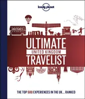 Konečný cestovateľ po Spojenom kráľovstve od Lonely Planet - Lonely Planet's Ultimate United Kingdom Travelist