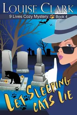 Nechajte spiace mačky ležať (Séria 9 útulných záhadných životov, kniha 4) - Let Sleeping Cats Lie (The 9 Lives Cozy Mystery Series, Book 4)