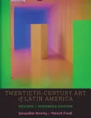 Umenie Latinskej Ameriky dvadsiateho storočia: Revidované a rozšírené vydanie - Twentieth-Century Art of Latin America: Revised and Expanded Edition