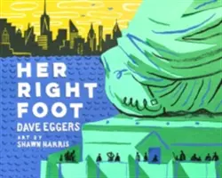Jej pravá noha (Americké historické knihy pre deti, Americké dejiny pre deti) - Her Right Foot (American History Books for Kids, American History for Kids)