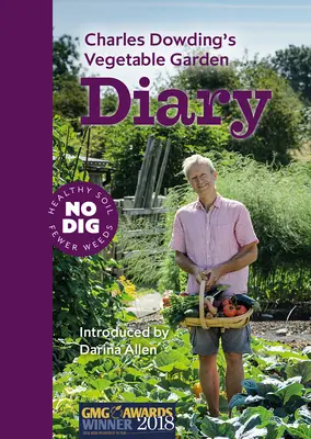 Zeleninový denník Charlesa Dowdinga: Vydanie: Bez kopania, zdravá pôda, menej buriny, 3. vydanie - Charles Dowding's Vegetable Garden Diary: No Dig, Healthy Soil, Fewer Weeds, 3rd Edition