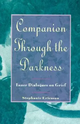 Spoločník cez tmu: Vnútorné dialógy o smútku - Companion Through the Darkness: Inner Dialogues on Grief