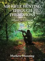 Lov zo vzduchovky v priebehu ročných období: Sprievodca terénnym remeslom - Air Rifle Hunting Through the Seasons: A Guide to Fieldcraft