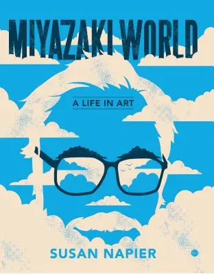 Miyazakiworld: Život v umení - Miyazakiworld: A Life in Art