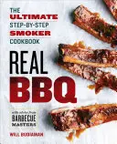 Skutočné grilovanie: Najlepšia kuchárska kniha o údení krok za krokom - Real BBQ: The Ultimate Step-By-Step Smoker Cookbook