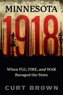 Minnesota, 1918: Keď chrípka, požiar a vojna spustošili štát - Minnesota, 1918: When Flu, Fire, and War Ravaged the State