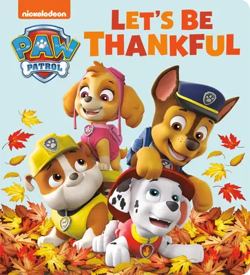 Buďme vďační (Tlapková patrola) - Let's Be Thankful (Paw Patrol)