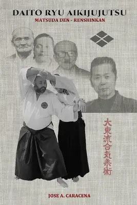 DAITO RYU AIKIJUJUTSU Matsuda Den - Renshinkan (anglicky) - DAITO RYU AIKIJUJUTSU Matsuda Den - Renshinkan (English)