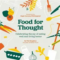 Food For Thought - Oslava radosti z dobrého jedla a lepšieho života - Food For Thought - Celebrating the joy of eating well and living better