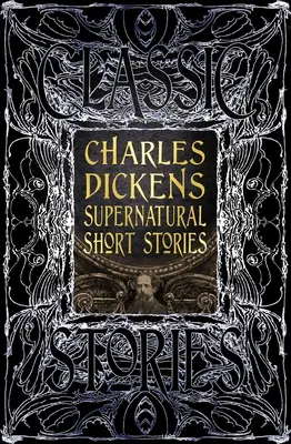 Charles Dickens Nadprirodzené poviedky: Klasické poviedky - Charles Dickens Supernatural Short Stories: Classic Tales