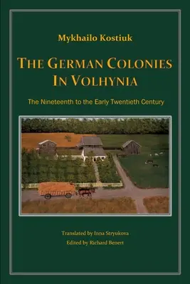 Nemecké kolónie na Volyni - The German Colonies in Volhynia