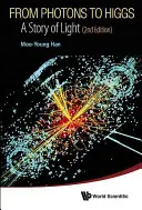 Od fotónov k Higgsovmu bozónu: Príbeh svetla (2. vydanie) - From Photons to Higgs: A Story of Light (2nd Edition)