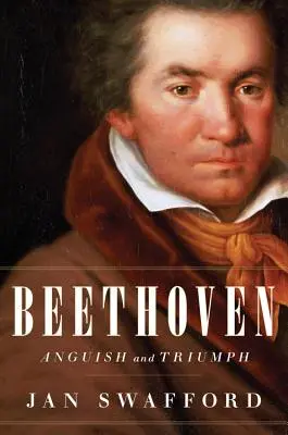 Beethoven: Úzkosť a triumf - Beethoven: Anguish and Triumph