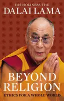 Za hranice náboženstva - Etika pre celý svet - Beyond Religion - Ethics for a Whole World