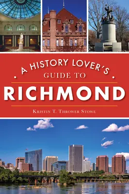 Sprievodca milovníka histórie po Richmonde - A History Lover's Guide to Richmond