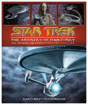 Star Trek: Umenie Dana Curryho - Star Trek: The Artistry of Dan Curry