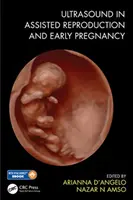Ultrazvuk v asistovanej reprodukcii a v ranom tehotenstve - Ultrasound in Assisted Reproduction and Early Pregnancy
