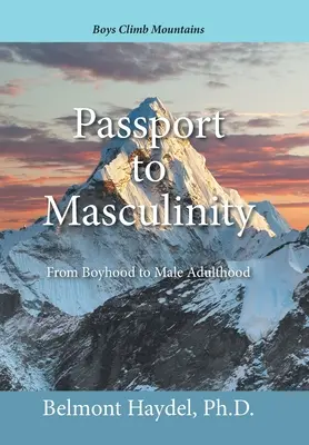 Pas na mužnosť: Od chlapčenských rokov k mužskej dospelosti - Passport to Masculinity: From Boyhood to Male Adulthood
