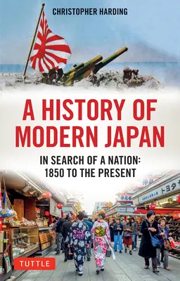 Dejiny moderného Japonska: V hľadaní národa: 1850 až po súčasnosť - A History of Modern Japan: In Search of a Nation: 1850 to the Present