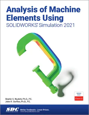 Analýza prvkov strojov pomocou simulácie SOLIDWORKS 2021 - Analysis of Machine Elements Using SOLIDWORKS Simulation 2021