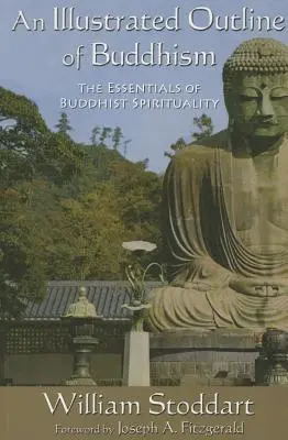 Ilustrovaný náčrt budhizmu: Základy budhistickej spirituality - An Illustrated Outline of Buddhism: The Essentials of Buddhist Spirituality