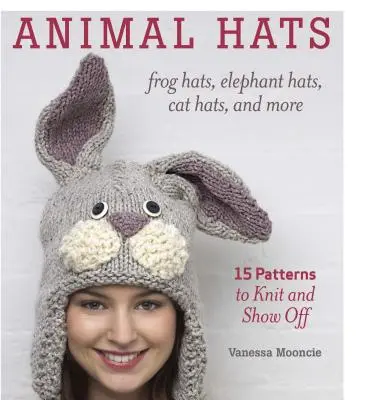 Zvieracie klobúky: žabie klobúky, slonie klobúky, mačacie klobúky a ďalšie - Animal Hats: Frog Hats, Elephant Hats, Cat Hats, and More