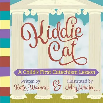 Detská mačka: Prvá lekcia katechizmu pre dieťa - Kiddie Cat: A Child's First Catechism Lesson