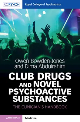 Klubové drogy a nové psychoaktívne látky: Príručka pre klinického lekára - Club Drugs and Novel Psychoactive Substances: The Clinician's Handbook