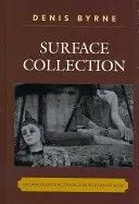 Surface Collection: Archeologické cesty po juhovýchodnej Ázii - Surface Collection: Archaeological Travels in Southeast Asia
