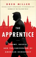 Učeň - Trump, Rusko a rozvrat americkej demokracie - Apprentice - Trump, Russia and the Subversion of American Democracy