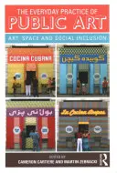 Každodenná prax verejného umenia: Umenie, priestor a sociálna inklúzia - The Everyday Practice of Public Art: Art, Space, and Social Inclusion