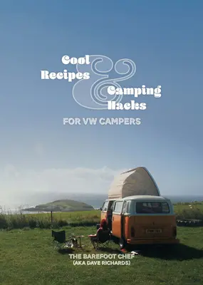 Parádne recepty a kempingové vychytávky pre kempujúcich VW - Cool Recipes & Camping Hacks for VW Campers