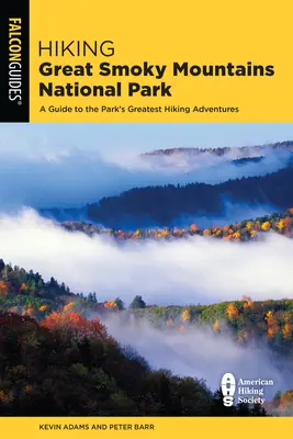 Turistika v národnom parku Great Smoky Mountains: Sprievodca po najväčších turistických dobrodružstvách v parku - Hiking Great Smoky Mountains National Park: A Guide to the Park's Greatest Hiking Adventures