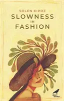 Pomalosť v móde - Slowness in Fashion