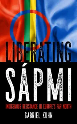 Oslobodenie Spmi: domorodý odpor na ďalekom severe Európy - Liberating Spmi: Indigenous Resistance in Europe's Far North