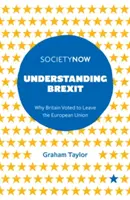 Porozumieť brexitu: Prečo Británia hlasovala za odchod z Európskej únie - Understanding Brexit: Why Britain Voted to Leave the European Union