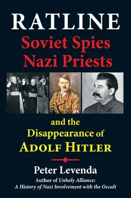 Krysí línia: Sovietski špióni, nacistickí kňazi a zmiznutie Adolfa Hitlera - Ratline: Soviet Spies, Nazi Priests, and the Disappearance of Adolf Hitler