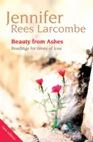 Krása z popola - Čítanie pre časy straty - Beauty from Ashes - Readings for times of loss