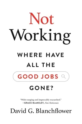 Nefunguje: Kam sa podeli všetky dobré pracovné miesta? - Not Working: Where Have All the Good Jobs Gone?