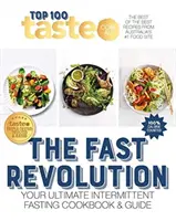 Rýchla revolúcia: 100 najlepšie hodnotených receptov na prerušovaný pôst Fromaustralia's #1 Food Site - The Fast Revolution: 100 Top-Rated Recipes for Intermittent Fasting Fromaustralia's #1 Food Site