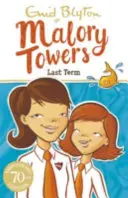 Malory Towers: Posledný termín - kniha 6 - Malory Towers: Last Term - Book 6