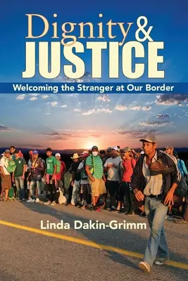 Dôstojnosť a spravodlivosť: Vítanie cudzincov na našich hraniciach - Dignity and Justice: Welcoming the Stranger at Our Border