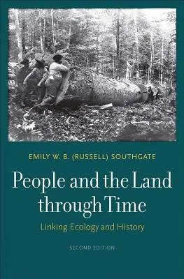 Ľudia a krajina v čase: Prepojenie ekológie a histórie - People and the Land Through Time: Linking Ecology and History