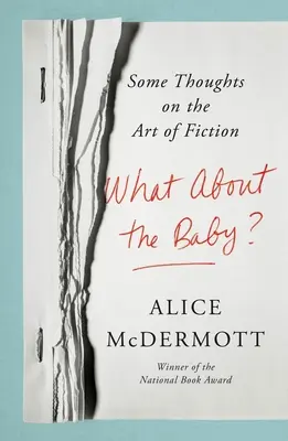 Čo s dieťaťom? Niekoľko myšlienok o umení fikcie - What about the Baby?: Some Thoughts on the Art of Fiction